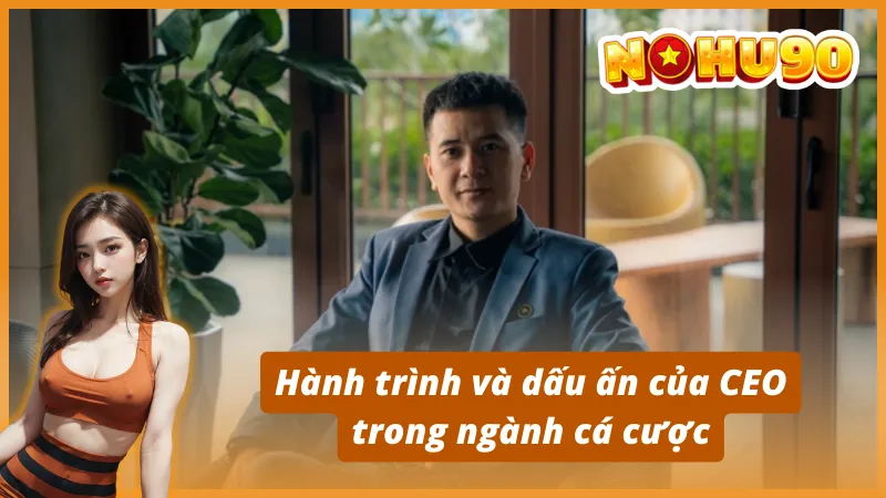 Tiểu sử CEO Thế Kiên NOHU90
