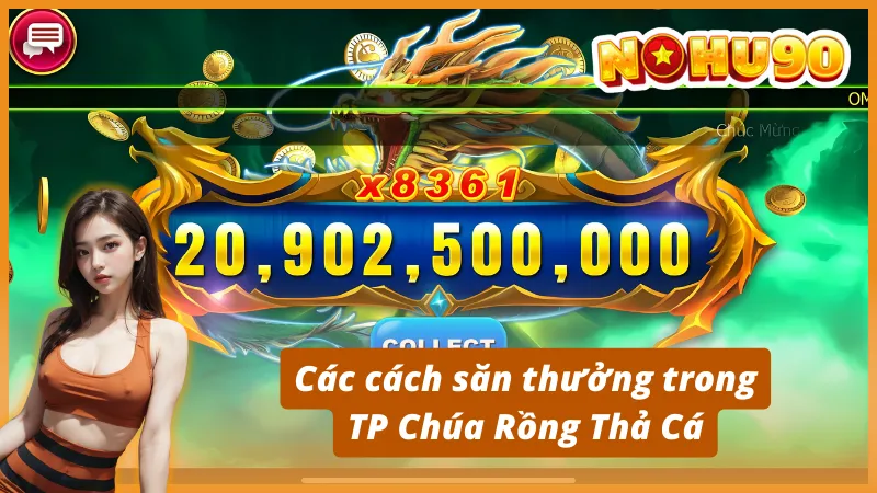 Các cách săn thưởng trong TP Chúa Rồng Thả Cá