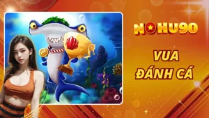 Vua Đánh Cá Nohu90