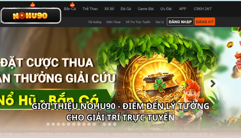 Giới thiệu Nohu90 - Điểm đến lý tưởng cho giải trí trực tuyến